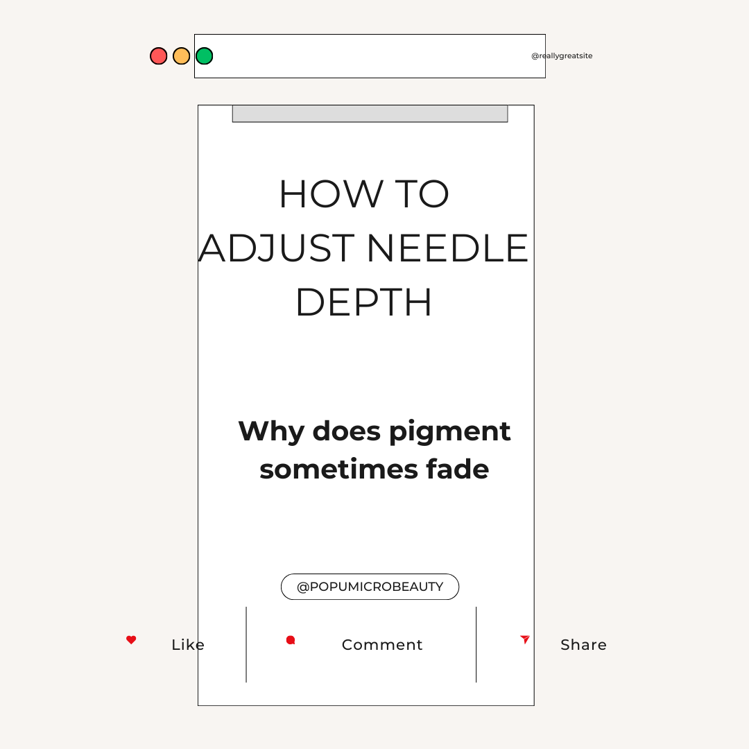 How to adjust needle depth and why pigment sometimes fade popumicrobeauty